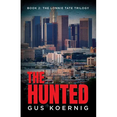 The Hunted: Book 2: The Lonnie Tate Trilogy