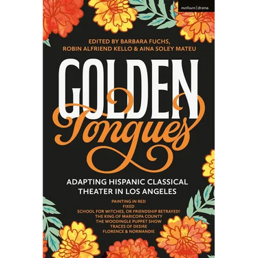 Golden Tongues: Adapting Hispanic Classical Theater in Los Angeles