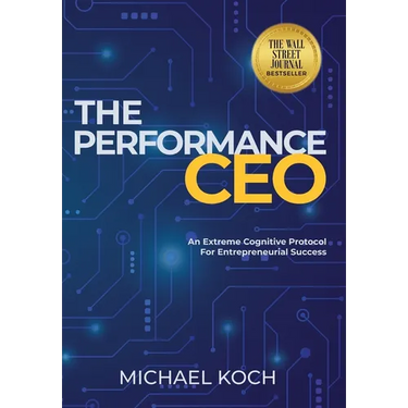 The Performance CEO: An Extreme Cognitive Protocol for Entrepreneurial Success