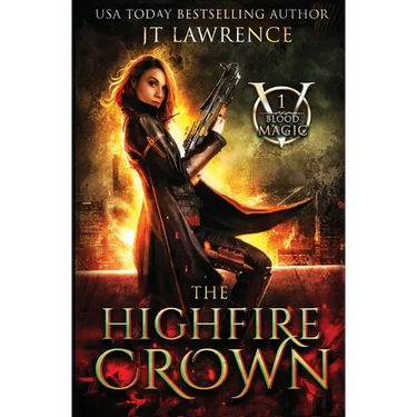 The HighFire Crown: An Urban Fantasy Action Adventure