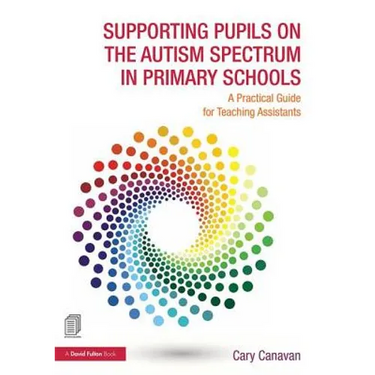 Supporting Pupils on the Autism Spectrum in Primary Schools: A Practical Guide for Teaching Assistants