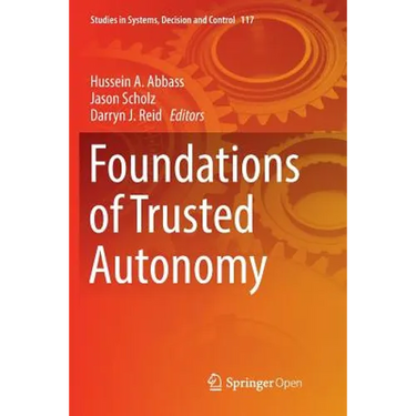 Foundations of Trusted Autonomy