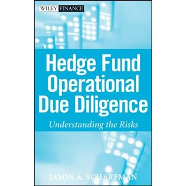 Hedge Fund Operational Due Diligence: Understanding the Risks