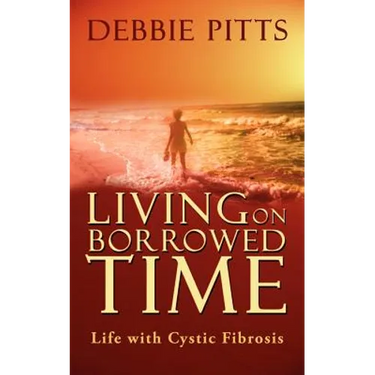 Living on Borrowed Time: Life with Cystic Fibrosis