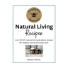 Natural Living Recipes: Over 50 DIY natural living & tallow recipes for healthy home and body care