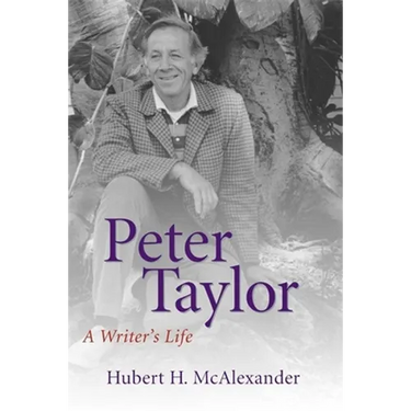 Peter Taylor: A Writer's Life