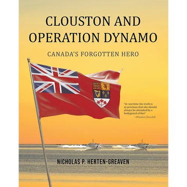 Clouston and Operation Dynamo: Canada's Forgotten Hero