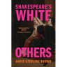 Shakespeare's White Others