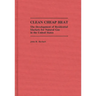 Clean Cheap Heat: The Development of Residential Markets for Natural Gas in the United States