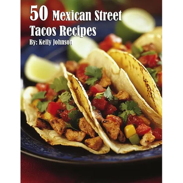 50 Mexican Street Tacos Recipes