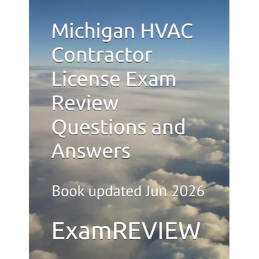 Michigan HVAC Contractor License Exam Review Questions and Answers