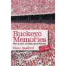 Buckeye Memories: From the Couch, the Stands, and the Press Box... and a Few Fun Facts