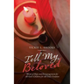 Tell My Beloved: Words of Hope and Encouragement for All God's Children for All God's Creation