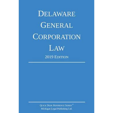 Delaware General Corporation Law; 2019 Edition