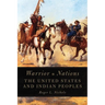 Warrior Nations: The United States and Indian Peoples