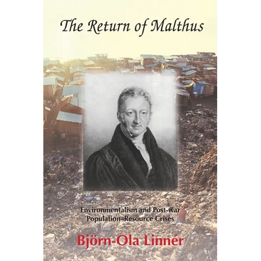 The Return of Malthus: Environmentalism and Post-war Population-Resource Crises