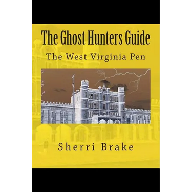 The Ghost Hunters Guide: West Virginia Penitentiary