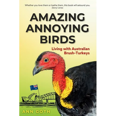 Amazing Annoying Birds - Living with Australian Brush-turkeys