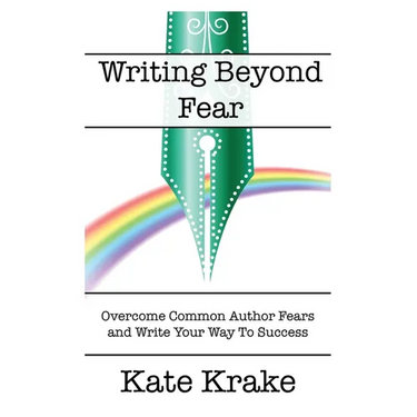 Writing Beyond Fear: Overcome Common Author Fears and Write Your Way to Success