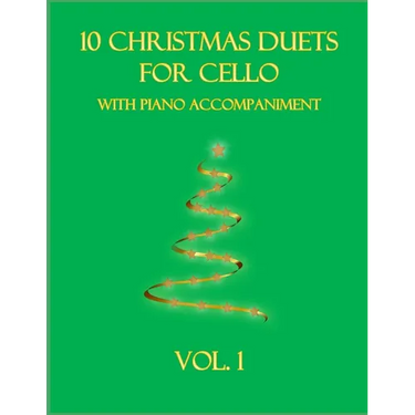 10 Christmas Duets for Cello with Piano Accompaniment: Vol. 1