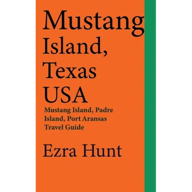 Mustang Island, Texas USA: Mustang Island, Padre Island, Port Aransas Travel Guide