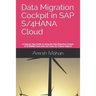 Data Migration Cockpit in SAP S/4HANA Cloud: A Step-by-Step Guide to Using the Data Migration Cockpit in S/4HANA Cloud with Use Cases for Finance Obje