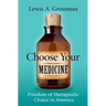 Choose Your Medicine: Freedom of Therapeutic Choice in America