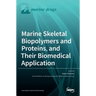 Marine Skeletal Biopolymers and Proteins, and Their Biomedical Application