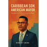Caribbean Son, American Mayor: How a Dominican Kid Became an American Mayor