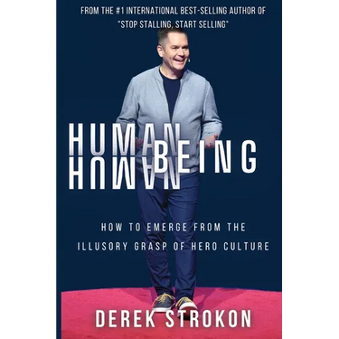 Human Being Human: How to emerge from the illusory grasp of hero culture