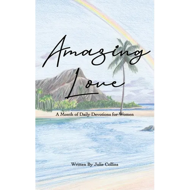 Amazing Love: A Month of Daily Devotions for Women