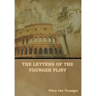The Letters of the Younger Pliny