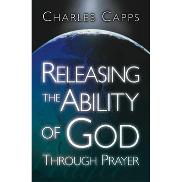 Releasing the Ability of God Through Prayer