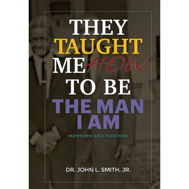 They Taught Me How To Be The Man I Am: Mentors and Mentees