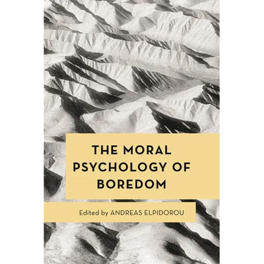 The Moral Psychology of Boredom