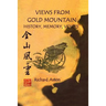 Views from Gold Mountain: History, Memory, Voices