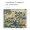 Embroidering the Landscape: Women, Art and the Environment in British North America, 1740-1770