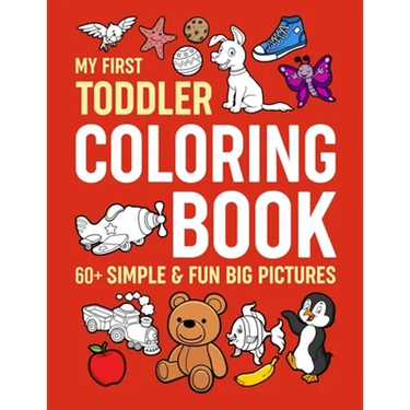 My First Toddler Coloring Book: Simple & Fun Big Pictures