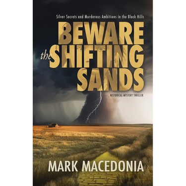 Beware the Shifting Sands: Silver Secrets & Murderous Ambitions in the Black Hills