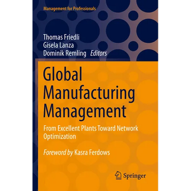 Global Manufacturing Management: From Excellent Plants Toward Network Optimization
