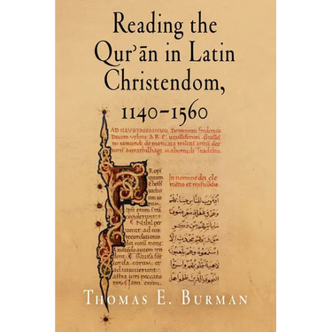 Reading the Qur'ān in Latin Christendom, 1140-1560