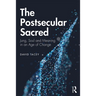 The Postsecular Sacred: Jung, Soul and Meaning in an Age of Change
