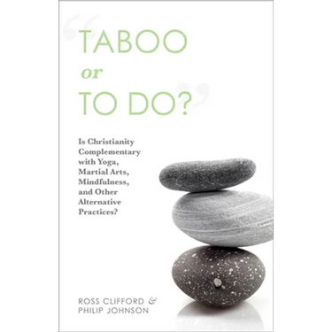 Taboo or to Do?: Is Christianity Complementary with Yoga, Martial Arts, Mindfulness, and Other Alternative Practices?
