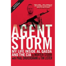 Agent Storm: My Life Inside Al Qaeda and the CIA