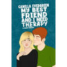 My Best Friend and I Need Therapy: A Sweet Romantic Comedy
