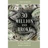 30 Million and Broke: If You Have It, Don't Lose It