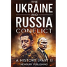 The Ukraine and Russia Conflict: A History