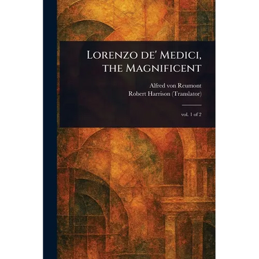 Lorenzo De' Medici, the Magnificent