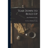 Tear Down to Build up; the Story of Building Wrecking