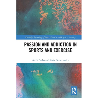 Passion and Addiction in Sports and Exercise